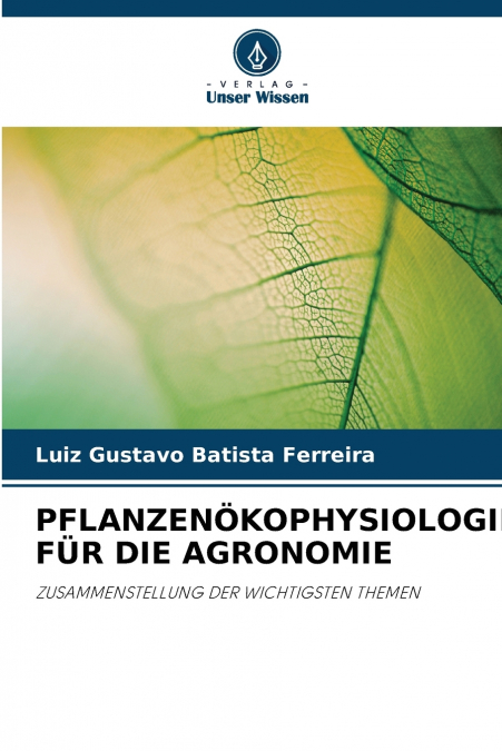 PFLANZENÖKOPHYSIOLOGIE FÜR DIE AGRONOMIE