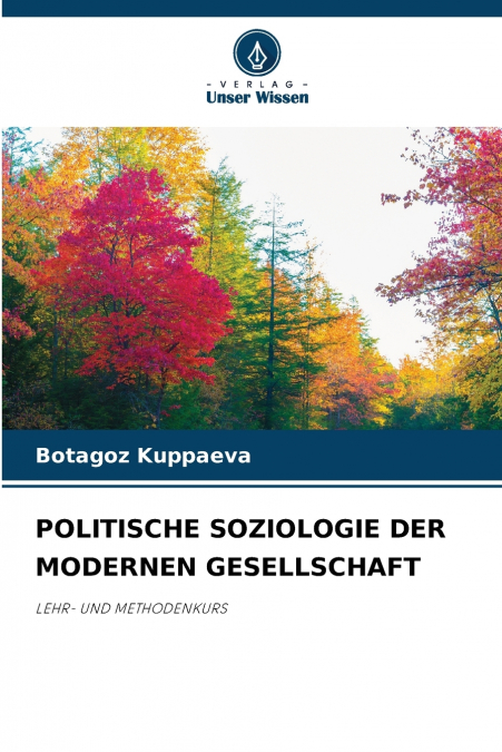 POLITISCHE SOZIOLOGIE DER MODERNEN GESELLSCHAFT