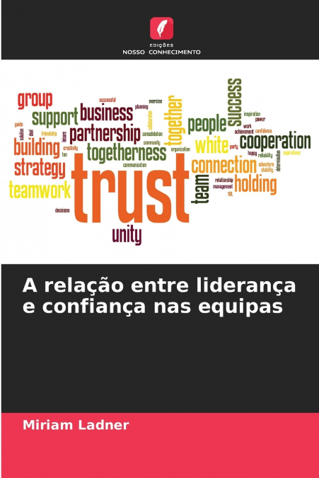 A relação entre liderança e confiança nas equipas