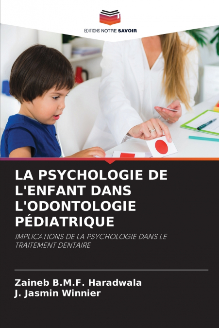 LA PSYCHOLOGIE DE L’ENFANT DANS L’ODONTOLOGIE PÉDIATRIQUE