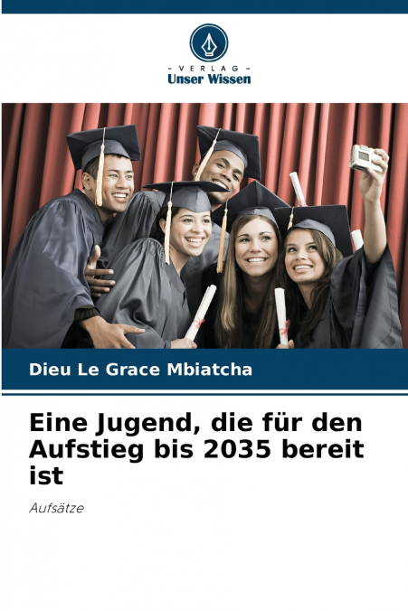 Eine Jugend, die für den Aufstieg bis 2035 bereit ist
