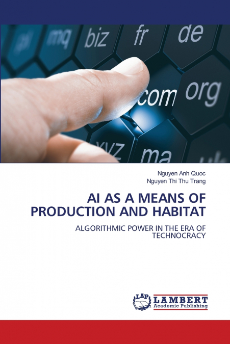 AI AS A MEANS OF PRODUCTION AND HABITAT