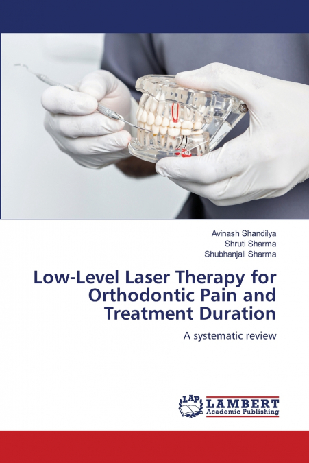 Low-Level Laser Therapy for Orthodontic Pain and Treatment Duration