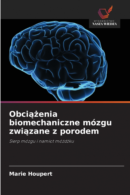 Obciążenia biomechaniczne mózgu związane z porodem