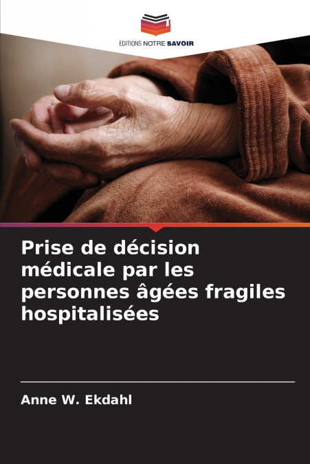 Prise de décision médicale par les personnes âgées fragiles hospitalisées