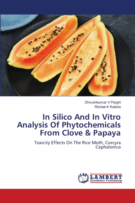 In Silico And In Vitro Analysis Of Phytochemicals From Clove & Papaya