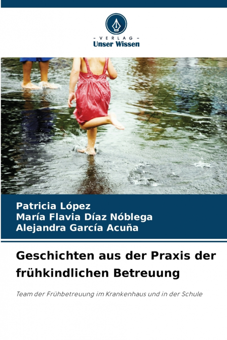 Geschichten aus der Praxis der frühkindlichen Betreuung