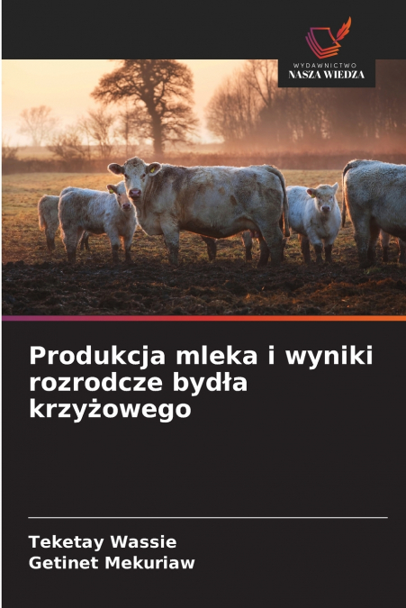 Produkcja mleka i wyniki rozrodcze bydła krzyżowego