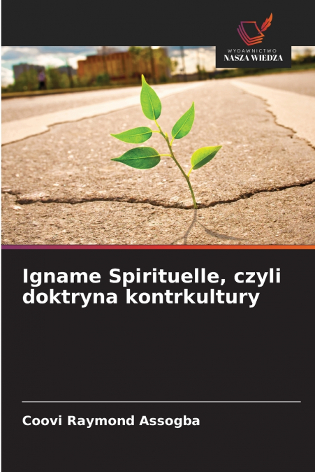 Igname Spirituelle, czyli doktryna kontrkultury