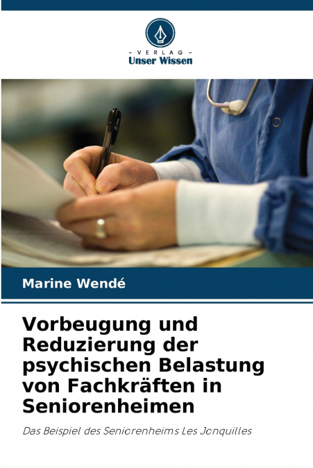 Vorbeugung und Reduzierung der psychischen Belastung von Fachkräften in Seniorenheimen
