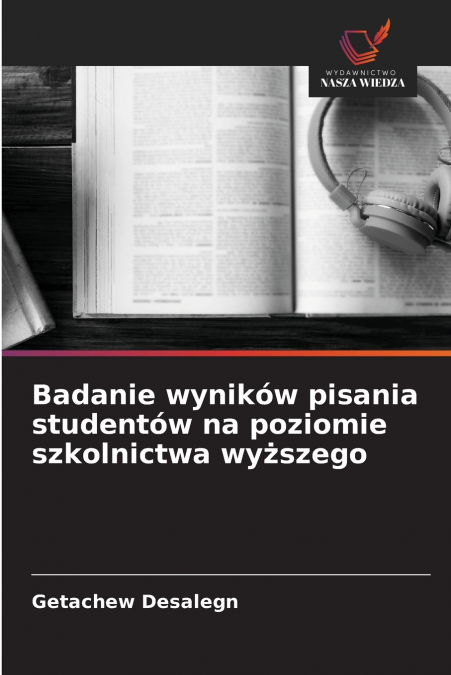 Badanie wyników pisania studentów na poziomie szkolnictwa wyższego