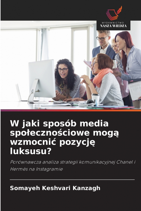 W jaki sposób media społecznościowe mogą wzmocnić pozycję luksusu?