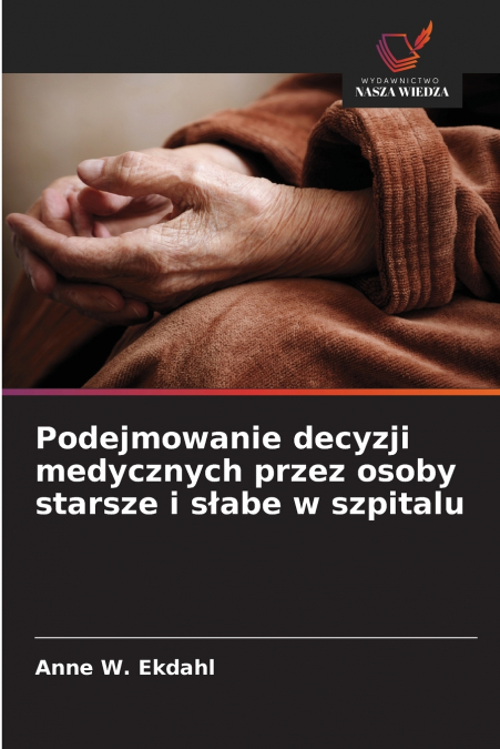 Podejmowanie decyzji medycznych przez osoby starsze i słabe w szpitalu