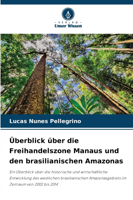 Überblick über die Freihandelszone Manaus und den brasilianischen Amazonas