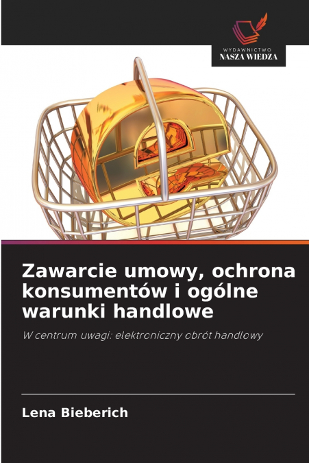 Zawarcie umowy, ochrona konsumentów i ogólne warunki handlowe