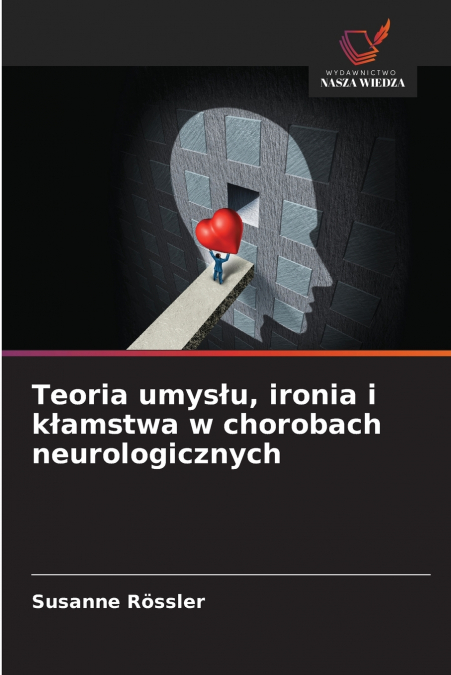 Teoria umysłu, ironia i kłamstwa w chorobach neurologicznych