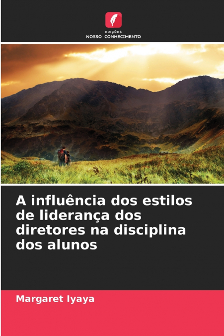 A influência dos estilos de liderança dos diretores na disciplina dos alunos