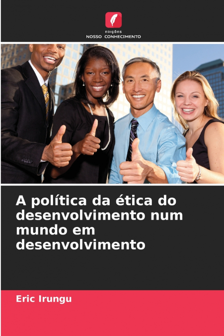 A política da ética do desenvolvimento num mundo em desenvolvimento