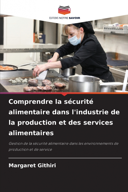 Comprendre la sécurité alimentaire dans l’industrie de la production et des services alimentaires