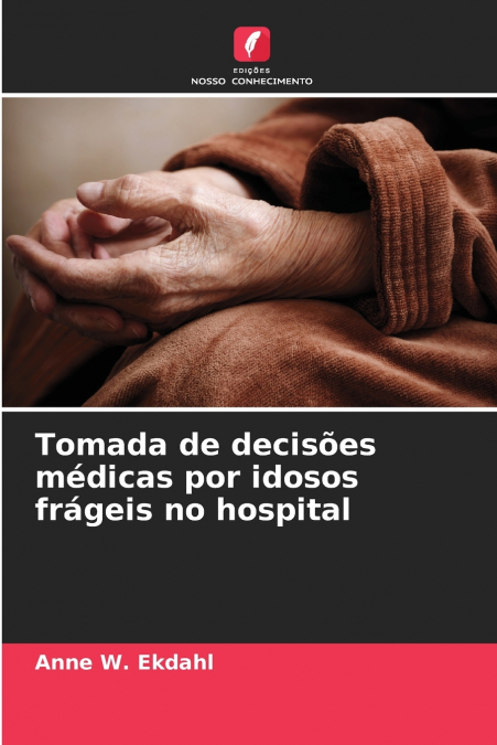 Tomada de decisões médicas por idosos frágeis no hospital