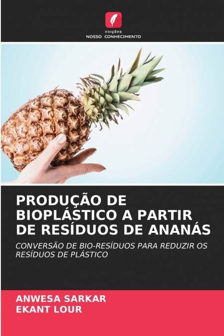 PRODUÇÃO DE BIOPLÁSTICO A PARTIR DE RESÍDUOS DE ANANÁS