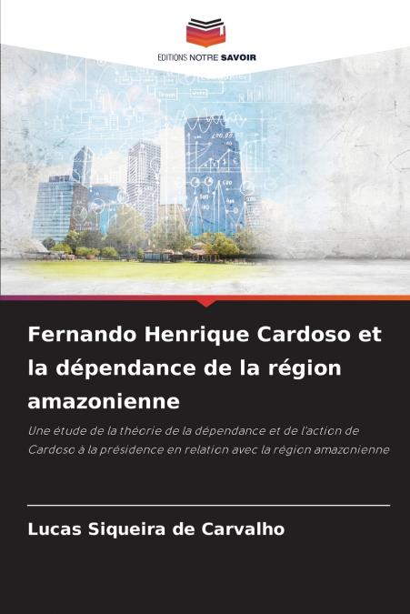 Fernando Henrique Cardoso et la dépendance de la région amazonienne