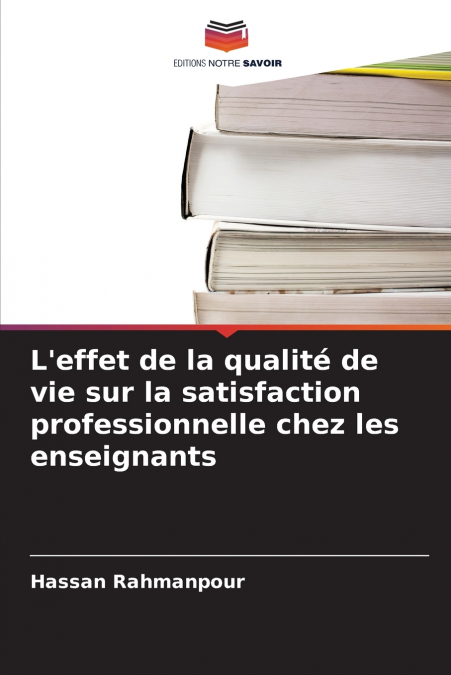 L’effet de la qualité de vie sur la satisfaction professionnelle chez les enseignants