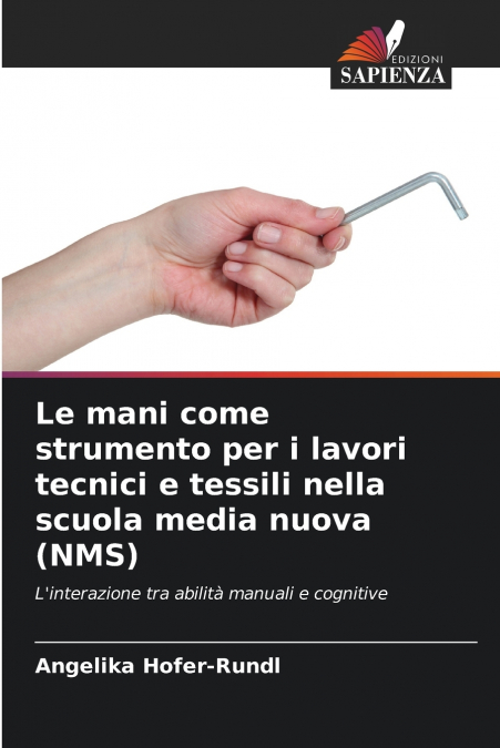 Le mani come strumento per i lavori tecnici e tessili nella scuola media nuova (NMS)