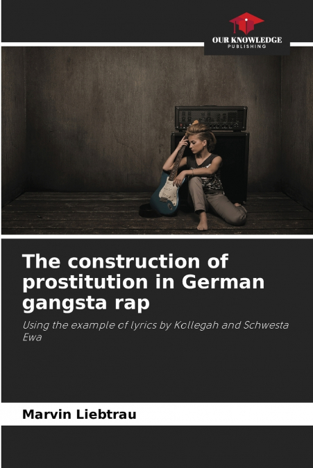 The construction of prostitution in German gangsta rap