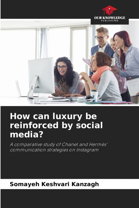 How can luxury be reinforced by social media?