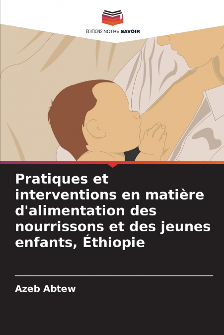 Pratiques et interventions en matière d’alimentation des nourrissons et des jeunes enfants, Éthiopie