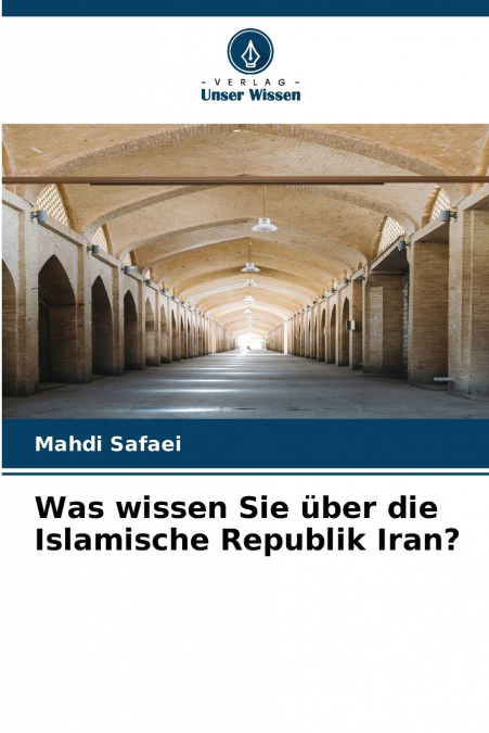Was wissen Sie über die Islamische Republik Iran?