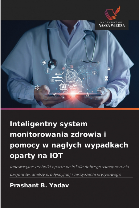 Inteligentny system monitorowania zdrowia i pomocy w nagłych wypadkach oparty na IOT