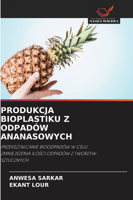 PRODUKCJA BIOPLASTIKU Z ODPADÓW ANANASOWYCH