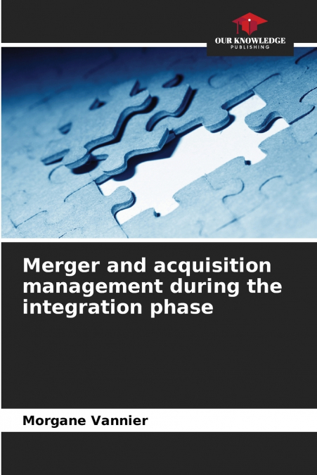 Merger and acquisition management during the integration phase