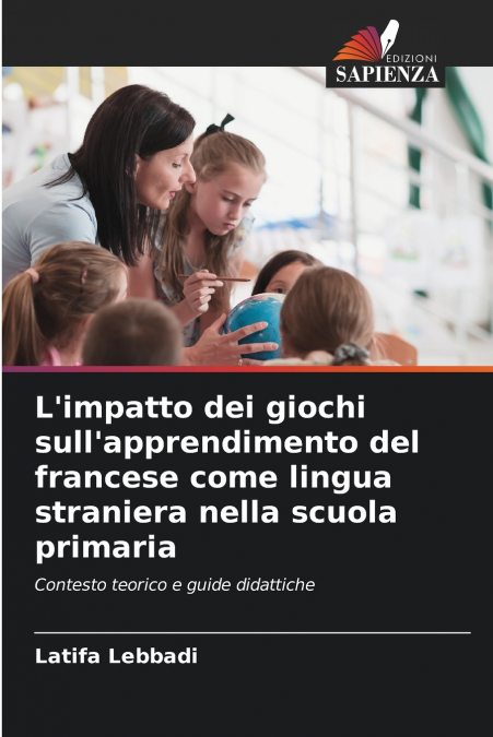L’impatto dei giochi sull’apprendimento del francese come lingua straniera nella scuola primaria