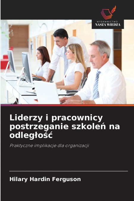 Liderzy i pracownicy postrzeganie szkoleń na odległość