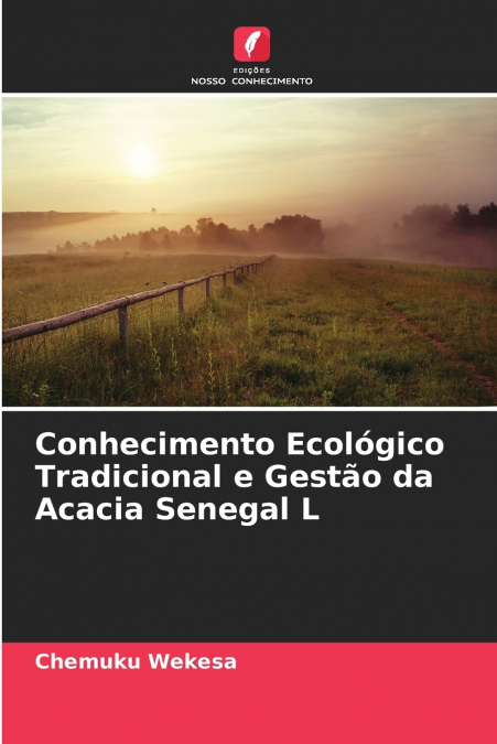 Conhecimento Ecológico Tradicional e Gestão da Acacia Senegal L