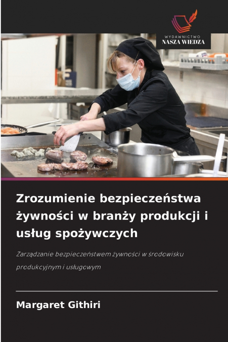 Zrozumienie bezpieczeństwa żywności w branży produkcji i usług spożywczych