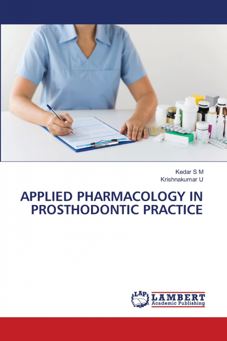 APPLIED PHARMACOLOGY IN PROSTHODONTIC PRACTICE