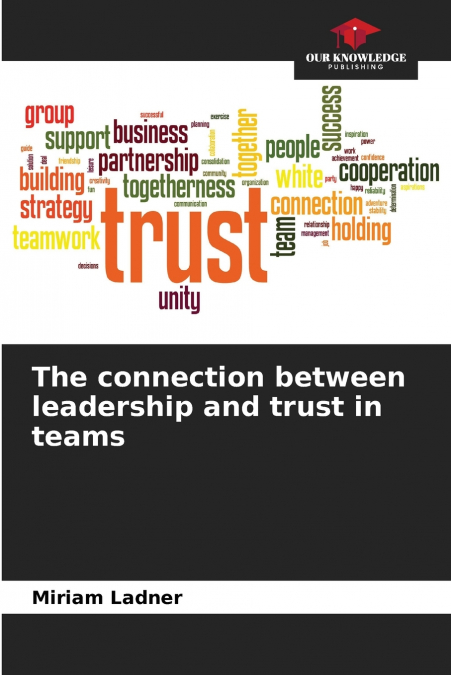 The connection between leadership and trust in teams