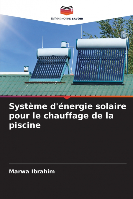 Système d’énergie solaire pour le chauffage de la piscine