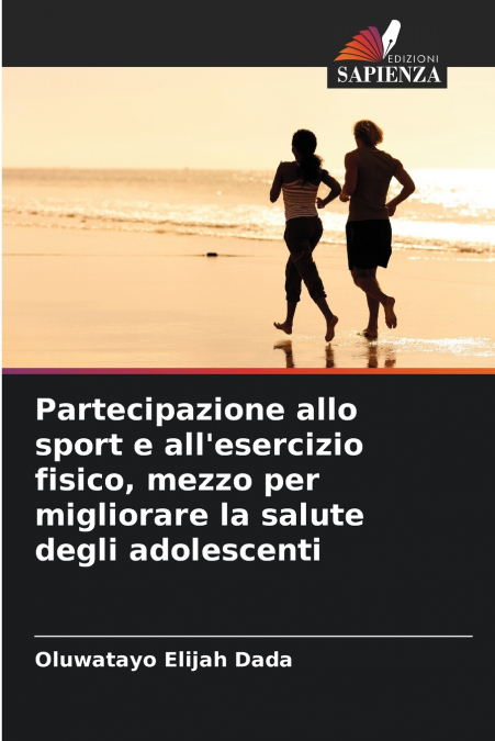 Partecipazione allo sport e all’esercizio fisico, mezzo per migliorare la salute degli adolescenti