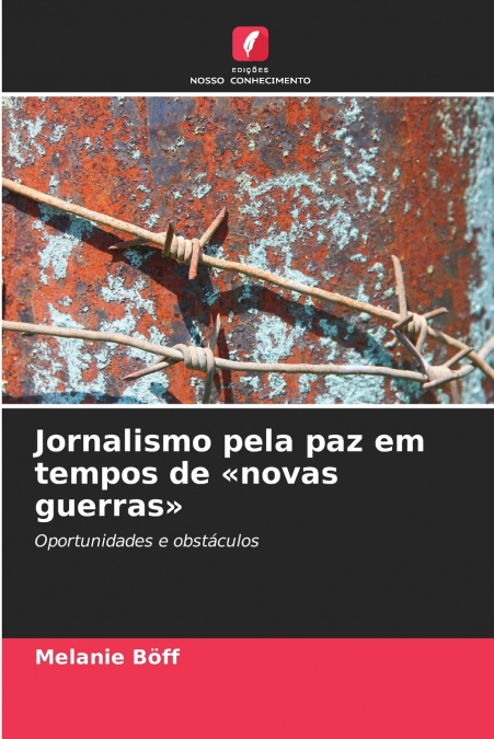 Jornalismo pela paz em tempos de novas guerras