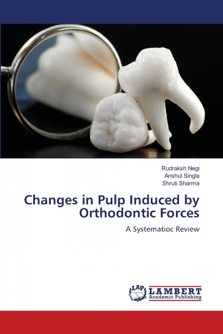 Changes in Pulp Induced by Orthodontic Forces