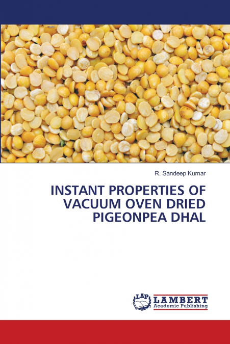 INSTANT PROPERTIES OF VACUUM OVEN DRIED PIGEONPEA DHAL