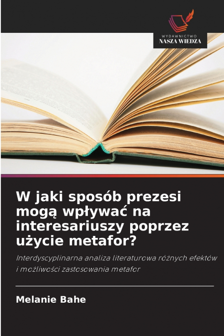 W jaki sposób prezesi mogą wpływać na interesariuszy poprzez użycie metafor?