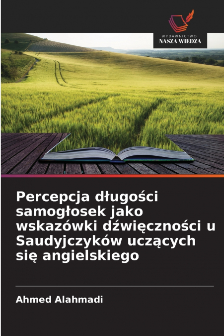 Percepcja długości samogłosek jako wskazówki dźwięczności u Saudyjczyków uczących się angielskiego