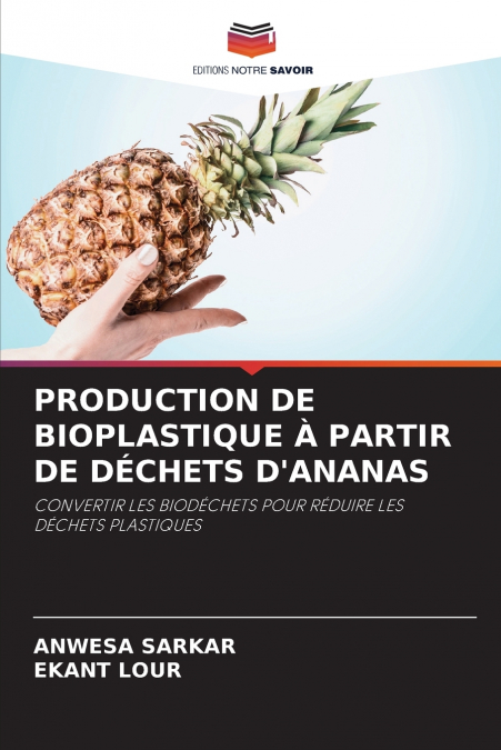 PRODUCTION DE BIOPLASTIQUE À PARTIR DE DÉCHETS D’ANANAS
