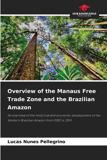 Overview of the Manaus Free Trade Zone and the Brazilian Amazon